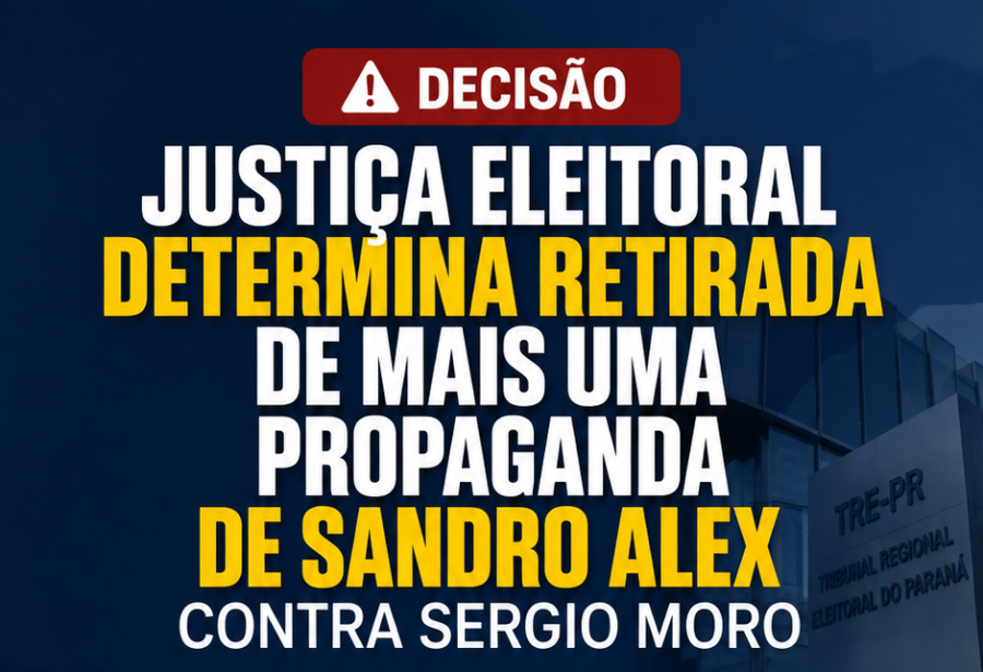 Justiça Eleitoral determina retirada de mais uma propaganda de Sandro Alex contra Sergio Moro
